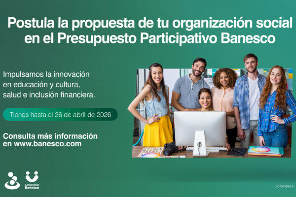 Continua la convocatoria al Presupuesto Participativo para Organizaciones Sociales de Banesco 2026