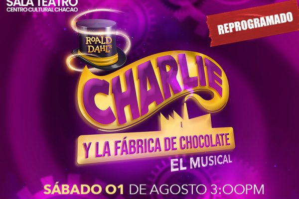 CHARLIE Y LA FABRICA DE CHOCOLATE CENTRO CULTURAL CHACAO AGOSTO 2026